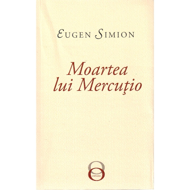 Moartea lui Mercutio - Eugen Simion, ed 2019