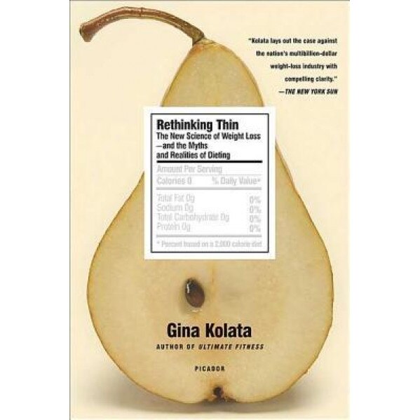Rethinking Thin: The New Science of Weight Loss---And the Myths and Realities of Dieting, Gina Kolata