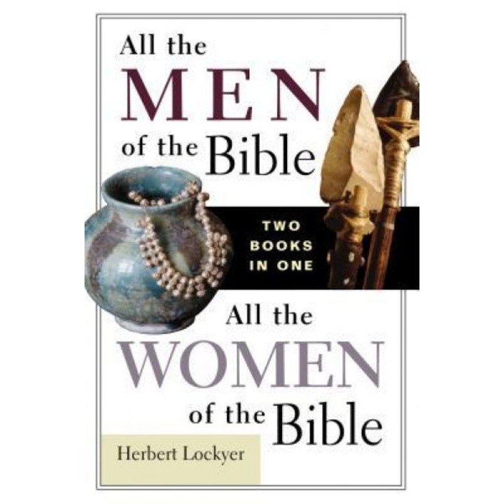All the Men of the Bible/All the Women of the Bible, Herbert Lockyer