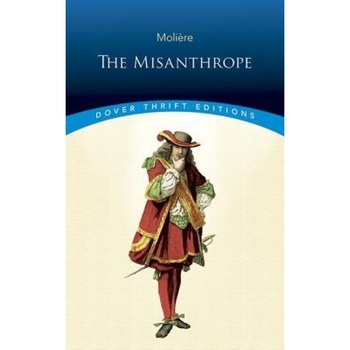 The Misanthrope, MOLIERE The Misanthrope, MOLIERE