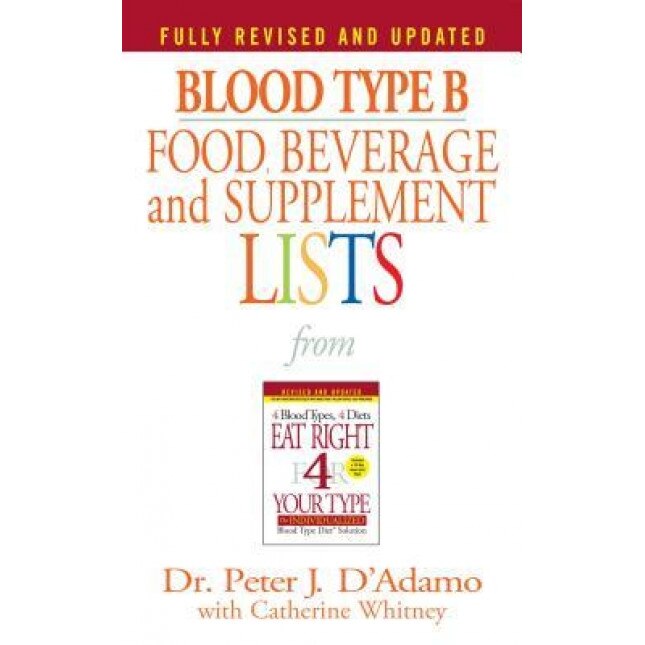 Blood Type B Food, Beverage and Supplemental Lists, Peter J. D'Adamo