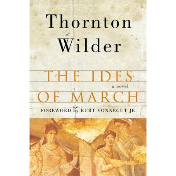 The Ides of March, Thornton Wilder