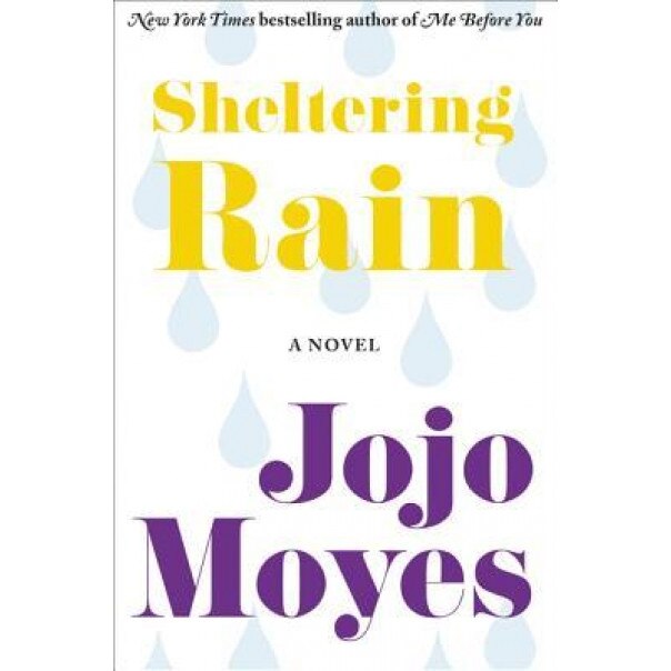 Sheltering Rain, Jojo Moyes (Author)