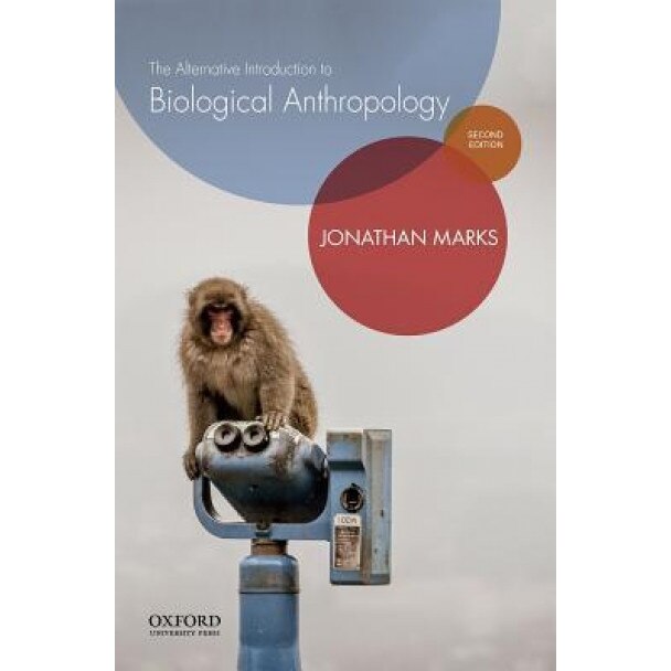 The Alternative Introduction to Biological Anthropology, Jonathan Marks (Author)