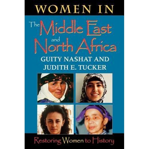 Women in the Middle East and North Africa: Restoring Women to History, Guity Nashat (Author)