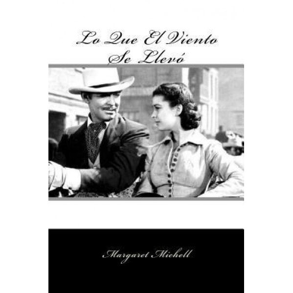 Lo Que El Viento Se Llevo (Spanish Edition ) (Special Classic Edition), Margaret Michell (Author)