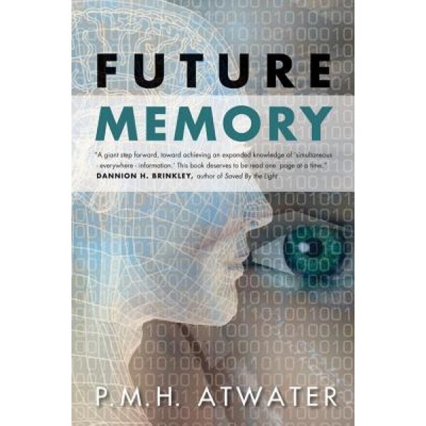 Future Memory, P. M. H. Atwater (Author)