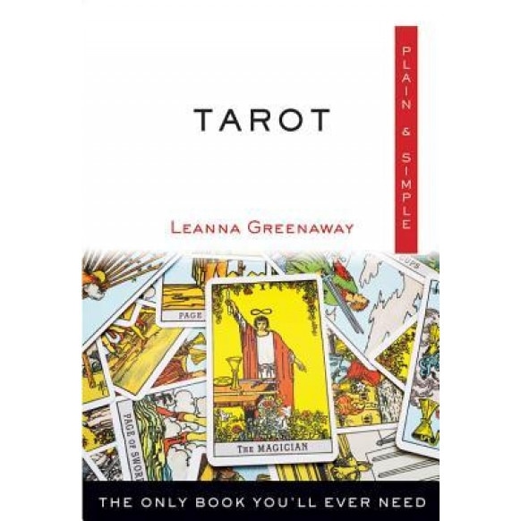 Tarot Plain & Simple: The Only Book You'll Ever Need, Leanna Greenaway (Author)