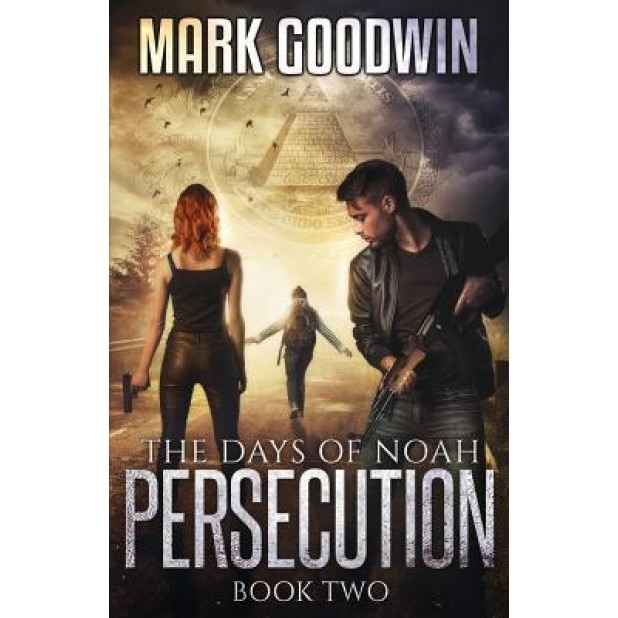 The Days of Noah: Book Two: Persecution, Mark Goodwin (Author)