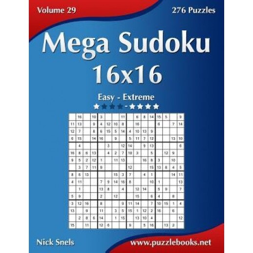 Mega Sudoku 16x16 - Easy to Extreme - Volume 29 - 276 Puzzles, Nick Snels (Author)