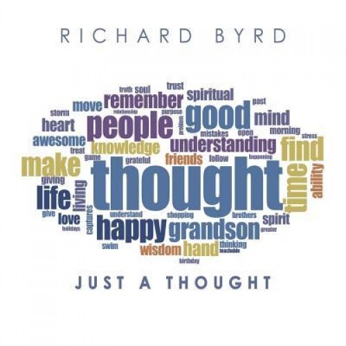 Just a Thought, Richard Byrd (Author)