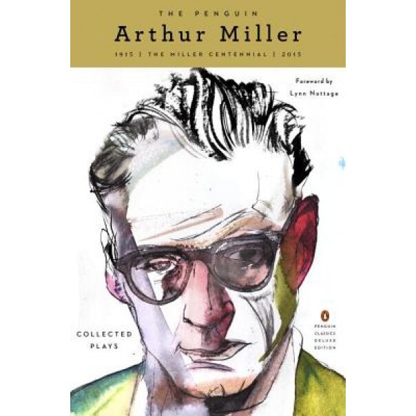The Penguin Arthur Miller: Collected Plays (Penguin Classics Deluxe Edition), Arthur Miller (Author)