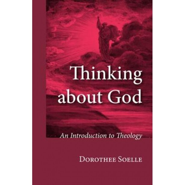Thinking about God, Dorothee Soelle (Author)