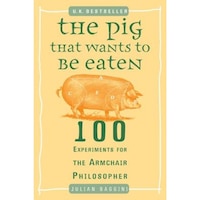 the pig that wants to be eaten 100 experiments for the armchair philosopher julian baggini imagen 9_0_
0