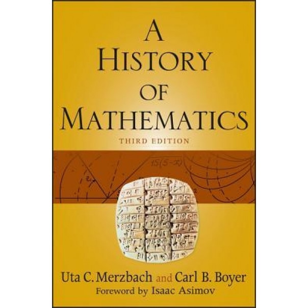 A History Of Mathematics, Carl B. Boyer, Uta C. Merzbach - EMAG.ro