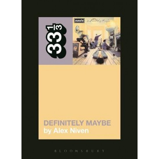 Oasis' Definitely Maybe, Alex Niven (Author)