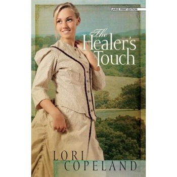 The Healer's Touch, Lori Copeland (Author) The Healer's Touch, Lori Copeland (Author)