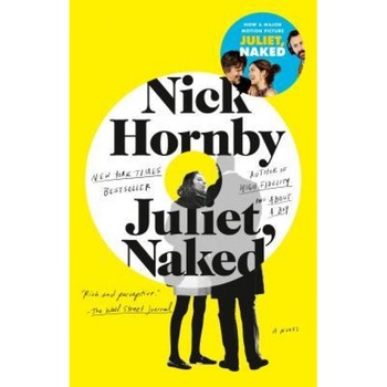Juliet, Naked, Nick Hornby Juliet, Naked, Nick Hornby
