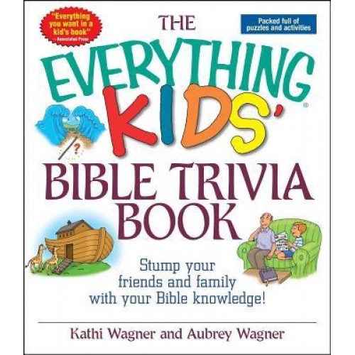 The Everything Kids' Bible Trivia Book, Aubrey Wagner, Kathi Wagner