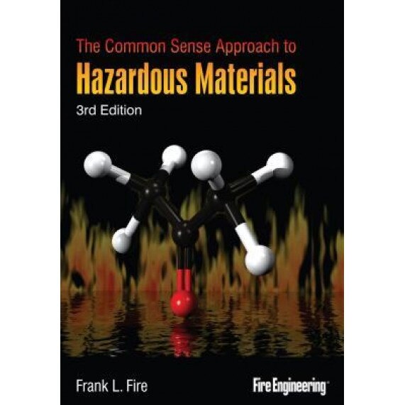 The Common Sense Approach to Hazardous Materials, Frank L. Fire (Author)