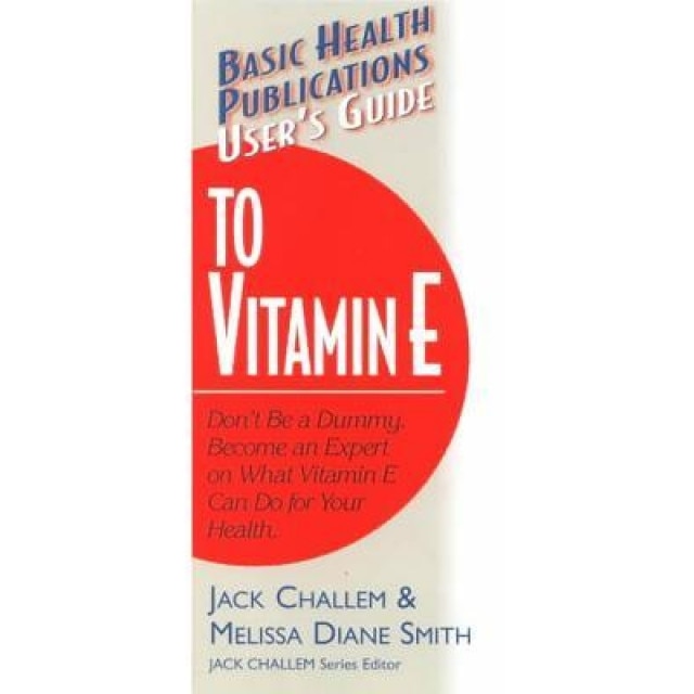 User's Guide to Vitamin E, Jack Challem (Author)