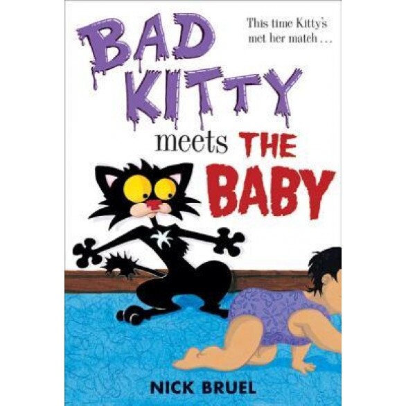 Bad Kitty Meets the Baby, Nick Bruel