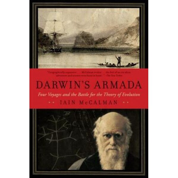 Darwin's Armada: Four Voyages and the Battle for the Theory of Evolution, Iain McCalman