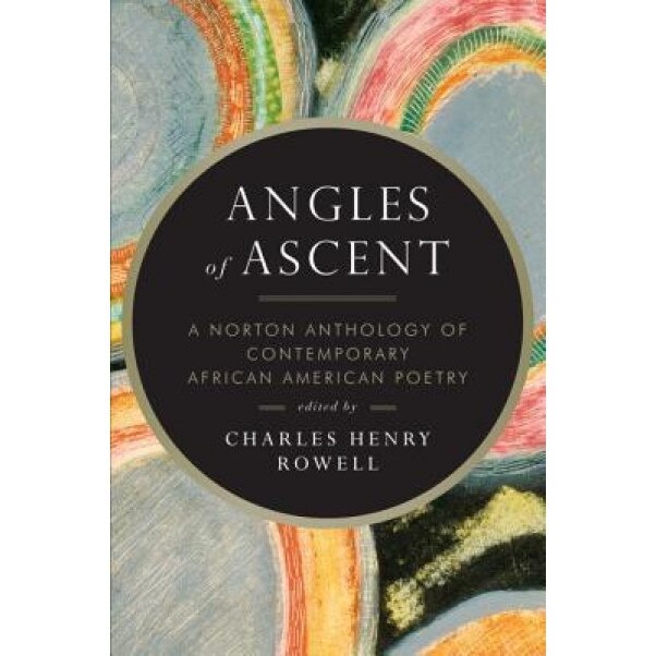 Angles of Ascent: A Norton Anthology of Contemporary African American Poetry, Charles Henry Howell (Author)