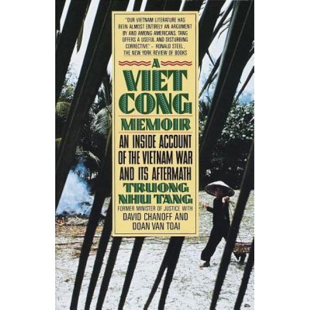 A Vietcong Memoir: An Inside Account of the Vietnam War and Its Aftermath, Truong Nhu Tang, David Chanoff, Doan Van Toai