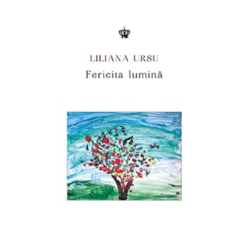 Fericita lumina - Liliana Ursu Fericita lumina - Liliana Ursu