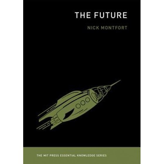 The Future, Nick Montfort (Author)