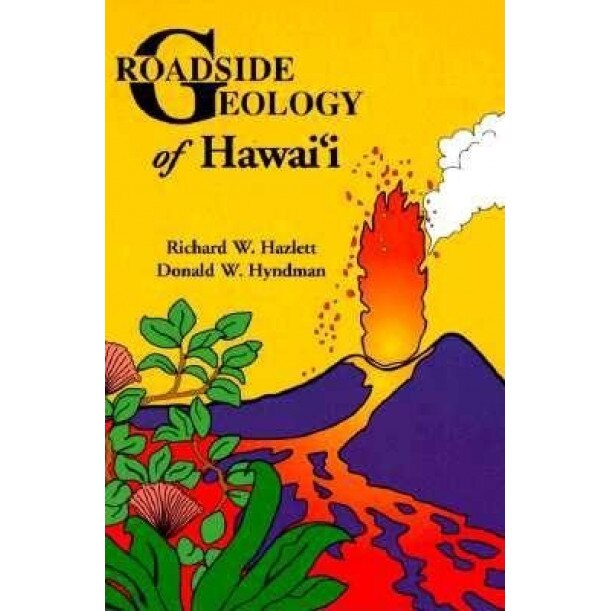 Roadside Geology of Hawai'i, Richard W. Hazlett (Author)