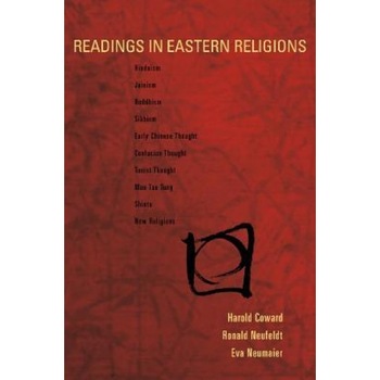 Readings in Eastern Religions, Harold Coward (Editor) Readings in Eastern Religions, Harold Coward (Editor)