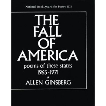 The Fall of America: Poems of These States 1965-1971, Allen Ginsberg The Fall of America: Poems of These States 1965-1971, Allen Ginsberg