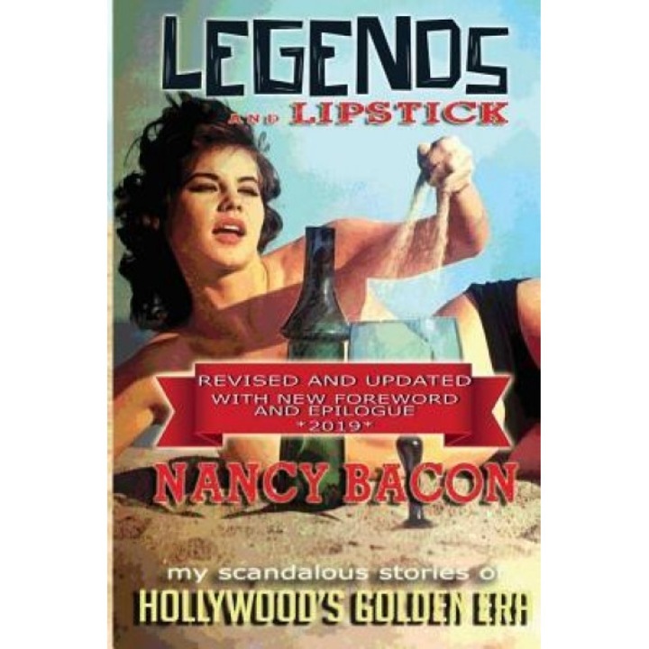 Legends and Lipstick: My Scandalous Stories of Hollywood's Golden Era, Nancy Bacon (Author)