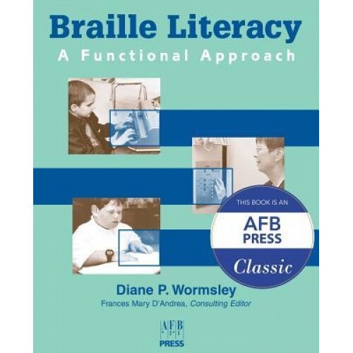 Braille Literacy: A Functional Approach, Diane P. Wormsley (Author)