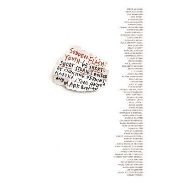 Sudden Flash Youth: 65 Short-Short Stories, Christine Perkins-Hazuka (Editor)