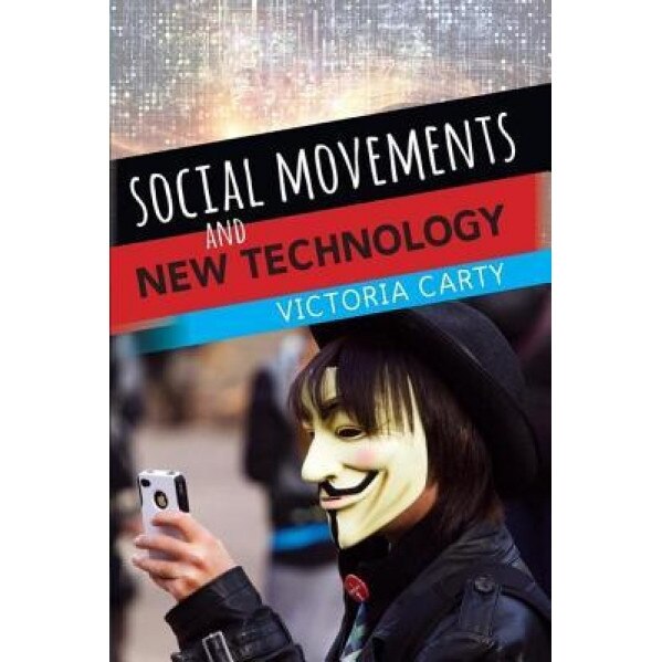 Social Movements and New Technology, Carty Victoria (Author)