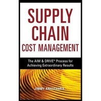 supply chain cost management the aim amp drive process for achieving extraordinary results jimmy anklesaria author imagen 8_0_
0