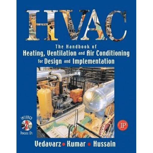 The Handbook of Heating, Ventilation and Air Conditioning for Design and Implementation, A. Vedavarz (Author)