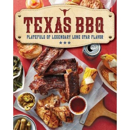 Texas BBQ: Platefuls of Legendary Lone Star Flavor, The Editors of Southern Living (Author)