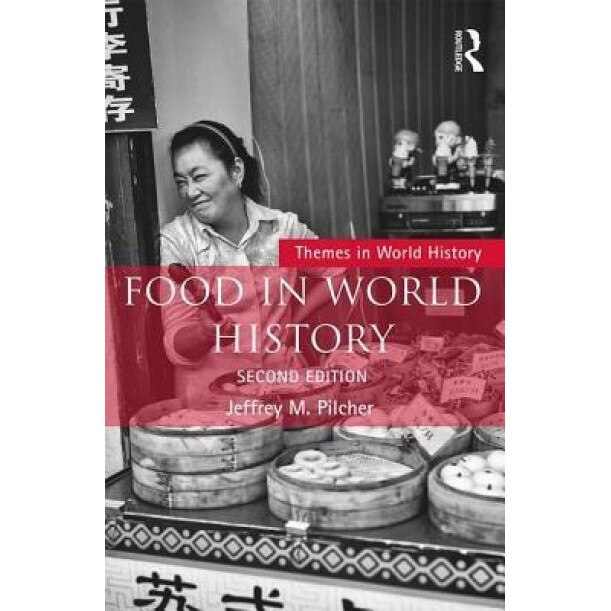 Food in World History, Jeffrey M. Pilcher (Author)