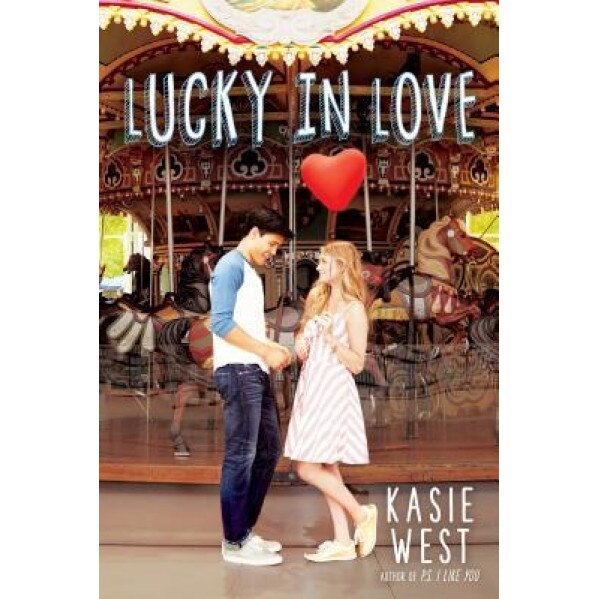 Lucky in Love, Kasie West (Author)