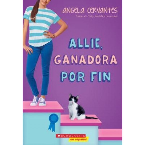 Allie, Ganadora Por Fin: A Wish Novel, Angela Cervantes (Author)