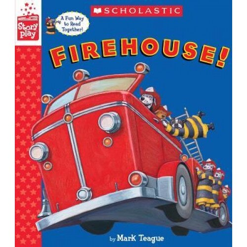Firehouse! (a Storyplay Book), Mark Teague (Author)