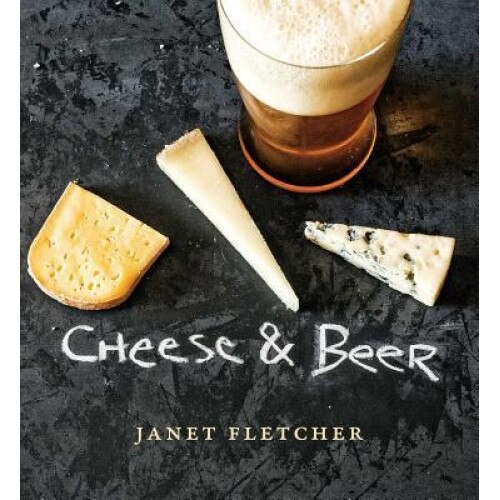 Cheese & Beer, Janet Fletcher (Author)
