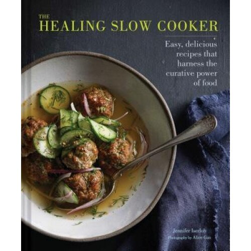 The Healing Slow Cooker: Lower Stress * Improve Gut Health * Decrease Inflammation, Jennifer Iserloh (Author)