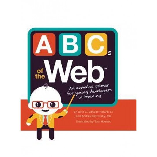 ABCs of the Web, John C. Vanden-Heuvel Sr (Author)