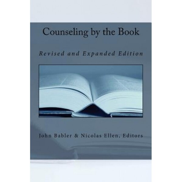 Counseling by the Book: Revised and Expanded Edition, Dr John Babler (Author)