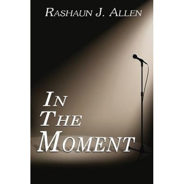 In the Moment, Rashaun Allen (Author)